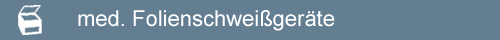 med. Folienschwei&szlig;ger&auml;te